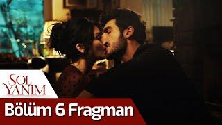 Sol Yanım 6. Bölüm Fragman