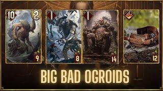 Gwent ( Witcher's Card Game) | BIG BAD OGROID Deck | Powerhouse |