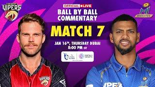 LIVE  Match -7 : Desert Vipers vs MI Emirates OFFICIAL Ball-by-Ball Commentary | #ILT202025