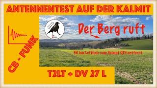 2 Tage auf der Kalmit | Antennentest T2LT und DV 27 L | CB Funk