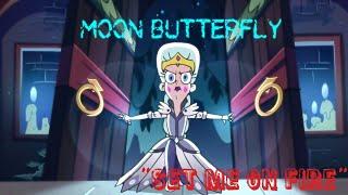 AMV SVTFOE Moon Butterfly "Set me on fire"