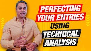 Perfecting Your Entries Using Technical Analysis - Simple & Effective