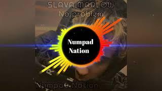 [  ] SLAVA MARLOW - No problem