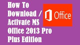 How To Download and install MS Office 2013  (Evaluation version)