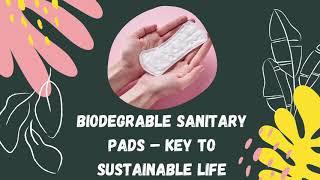 Biodegradable Sanitary Pads - Key To Sustainable Life