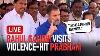 LIVE I Leader Of Opposition Rahul Gandhi Visits Prabhani, Reacts to Recent Violence I Maharashtra