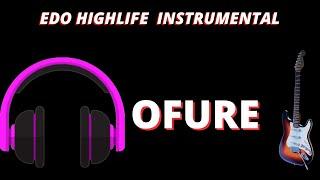 EDO BENIN HIGHLIFE X GOSPEL  INSTRUMENTAL 2024 | OFURE | EDO BEST 2024 HIGHLIFE X OBITO BEAT