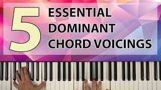 5 Essential Voicings for Dominant Chords