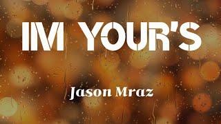 I'M YOURS (Lyrics) - Jason Mraz