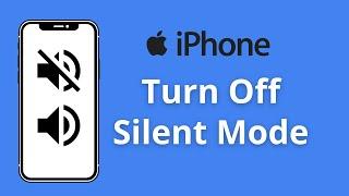 How to Turn Off Silent Mode on iPhone 12, iPhone 11 and all others