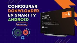 Como instalar Downloader en Smart TV Android + Configuración ️ 2024