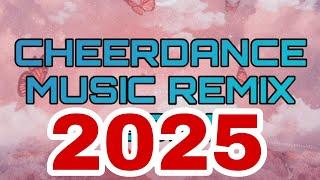CHEER DANCE MUSIC (REMIX) - 2025 NEW BEST CHEERDANCE MUSIC