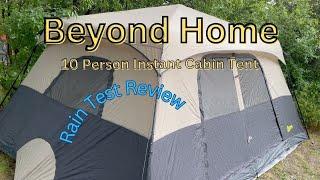 Will this tent survive the rain?  Beyond Home 10 person Instant Cabin Tent.  First time in the rain.