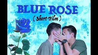 BLUE ROSE ( An LGBT Short-Film )