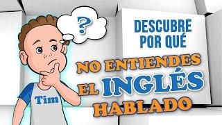 ¿Por qué no entiendes el inglés hablado? - Aprende inglés con Tim