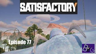 Satisfactory 1.0 Playthrough Ep. 77