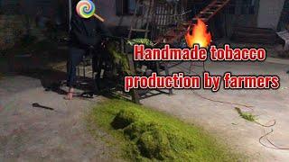 Handmade tobacco production by farmers