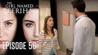 The Girl Named Feriha - Episode 56