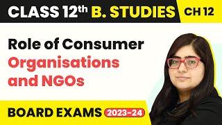 Role of Consumer Organisations and NGOs | Class 12 Business Studies Chapter 12 (2022-23)