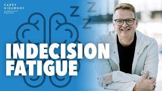 Indecision Fatigue: The Real Cost of Not Making a Decision