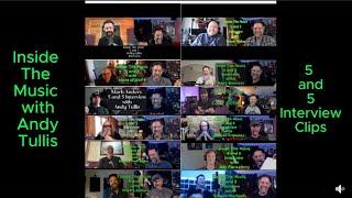 Inside The Music with Andy Tullis Clips from 5 and 5 Interviews