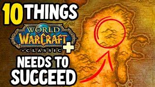 Classic Plus NEEDS To Do These 10 Things To SUCCEED | Classic WoW