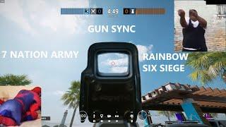 Rainbow Six Siege Gun Sync x Seven Nation Army but Funny