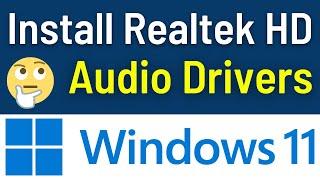 How To Install Realtek HD Audio Drivers Windows 11 - Install Realtek Sound Drivers (Quick Way)