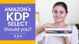 IS AMAZON’S KDP SELECT A GOOD OPTION FOR SELF-PUBLISHED AUTHORS