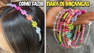 COMO FAZER TIARA DE MIÇANGAS | IDEIAS DE TIARAS DE MIÇANGAS | O MUNDO DE LARISSA