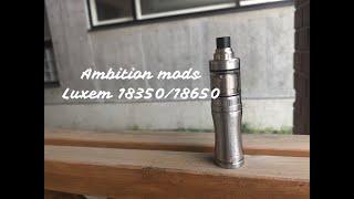 【Ambition mods】LUXEM 18350/18650 MOD