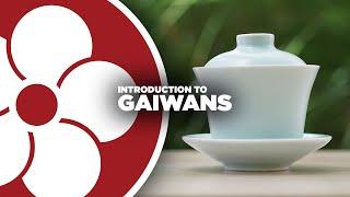 Intro to GAIWANS (Chinese "Lidded Tea Bowls")