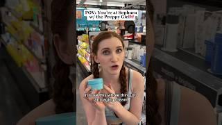 POV: You’re at Sephora w/ the Preppy Girl 