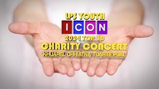 LPS Youth Icon 2024 Top 10 Charity Concert  | Khuarel chhiatna tawkte pual