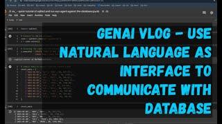 GenAI Vlog - Use Natural Language as Interface to Communicate with Database