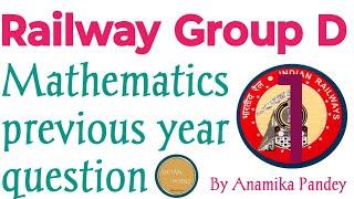 Railway Group D Mathematics PYQ Set 1