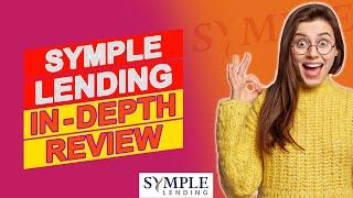 Symple Lending Review - Everything You Should Know! (Pros & Cons Of Symple Lending)