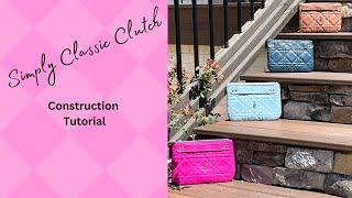 The Simply Classic Clutch Tutorial