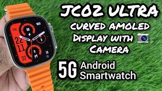 JC02 ULTRA 5G ANDROID SMARTWATCH WITH CAMERA