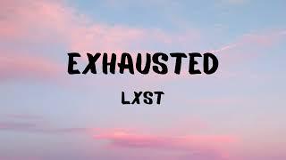 Lxst - exhausted (Lyrics)