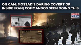 Mossad's Bombshell Video Of Covert Op Inside Iran: Watch Commandos In Action Amid Israel Bombings