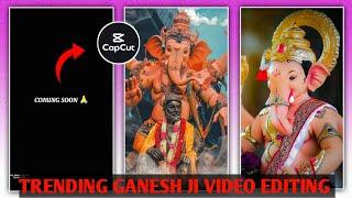 Coming Soon Ganesh Chaturthi Video Editing Capcut App Se Ganesh Status Video Edits Jay Shri Ganesh️