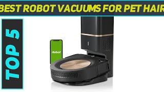 Top 5 Best Robot Vacuums For Pet Hair 2024