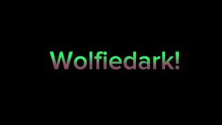 Wolfiedark productions new intro (read desc)