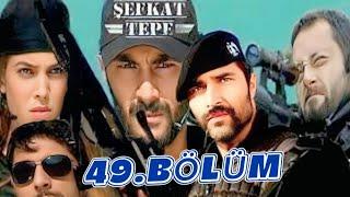 ŞEFKAT TEPE | 49.BÖLÜM TEK PARÇA FULL İZLE (2025)
