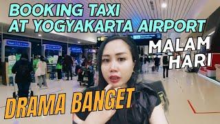 BOOKING TAXI DI YIA YOGYAKARTA INTERNATIONAL AIRPORT MALAM HARI KOK SULIT GINI !!