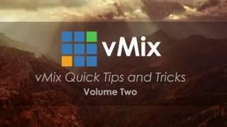 vMix Tips and Tricks Volume 2- Animated Gifs, Help and More!