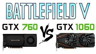 GTX 760 vs GTX 1060 in Battlefield 5 | Battlefield V - GTX 760 vs GTX 1063