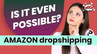 Amazon Dropshipping: Is it worth trying?