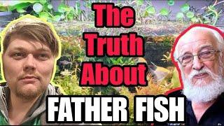 Questioning Father Fish & His Method. The Controversey. + Nature Tanks: The Limits & The Strengths